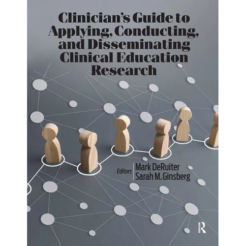 Clinician's Guide to Applying, Conducting, and Disseminating Clinical Education Research