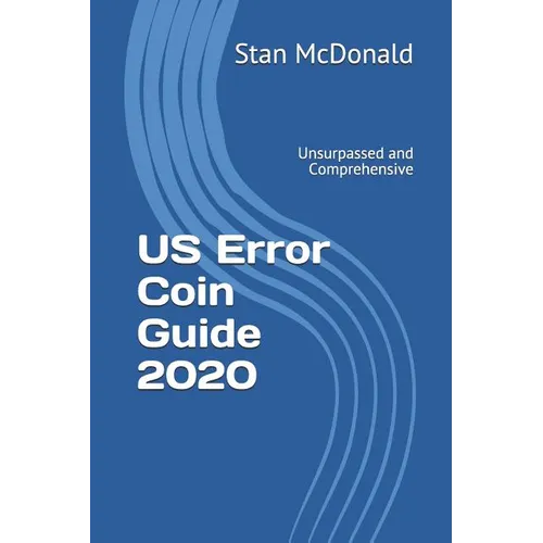 US Error Coin Guide 2020: Unsurpassed and Comprehensive - New Photographs