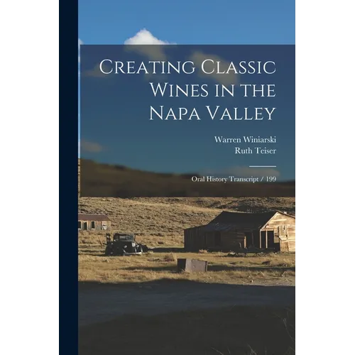Creating Classic Wines in the Napa Valley: Oral History Transcript / 199