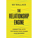 The Relationship Engine: Connecting with the People Who Power Your Business