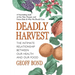 Deadly Harvest: The Intimate Relationship Between Our Health and Our Food