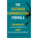 The Customer Communication Formula: How to communicate with your customers and boost your customer service brand