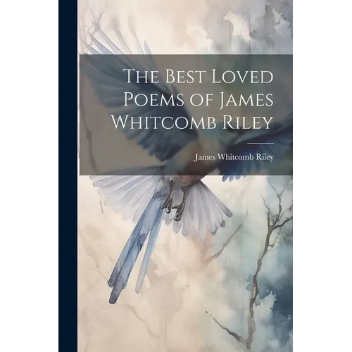 The Best Loved Poems of James Whitcomb Riley