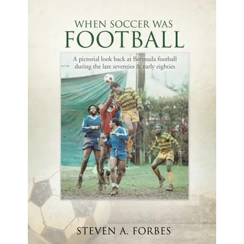 When Soccer Was Football