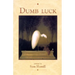 Dumb Luck