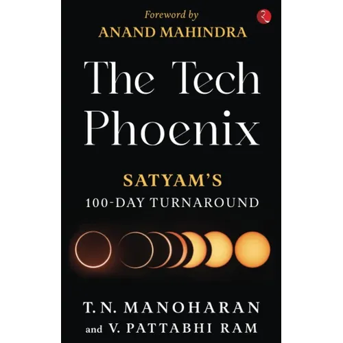 The Tech Phoenix: Satyam's 100 Day Turnaround