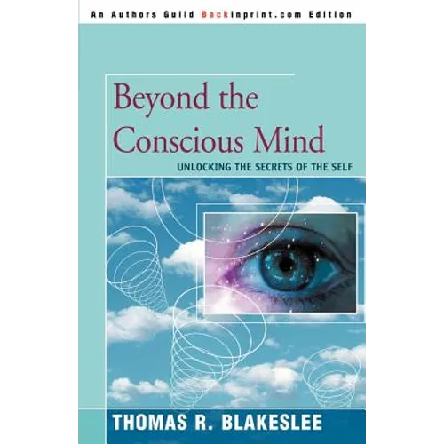 Beyond the Conscious Mind: Unlocking the Secrets of the Self