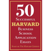 50 Successful Harvard Business School Application Essays: With Analysis by the Staff of the Harvard Crimson
