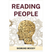 Reading People: Decoding Body Language, Understanding Facial Expressions, and Mastering the Art of Human Interaction (2024 Guide for Beginners)