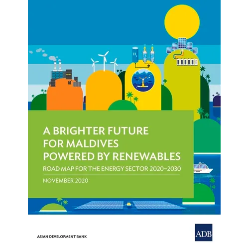 A Brighter Future for Maldives Powered by Renewables: Road Map for the Energy Sector 2020-2030