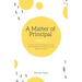 A Matter of Principal: A Former School Principal's Journey to Redefine Education and Bring Learning Back to the Home
