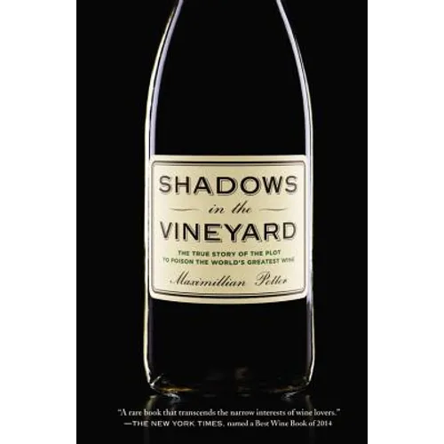 Shadows in the Vineyard: The True Story of the Plot to Poison the World's Greatest Wine