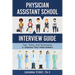 Physician Assistant School Interview Guide: Tips, Tricks, and Techniques to Impress Your Interviewers