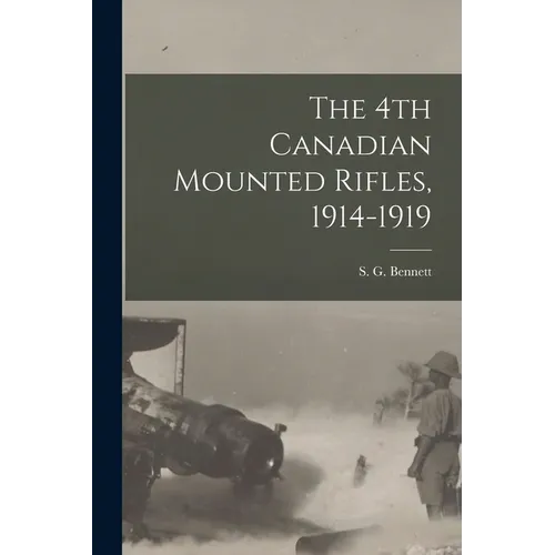 The 4th Canadian Mounted Rifles, 1914-1919