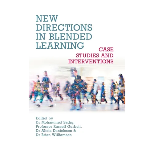New Directions in Blended Learning: Case Studies and Interventions