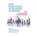 New Directions in Blended Learning: Case Studies and Interventions