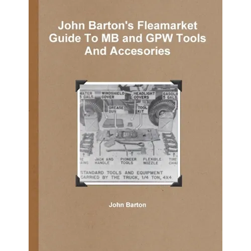 John Barton's Fleamarket Guide To MB and GPW Tools And Accesories