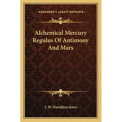 Alchemical Mercury Regulus Of Antimony And Mars