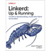 Linkerd: Up and Running: A Guide to Operationalizing a Kubernetes-Native Service Mesh