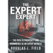 The Expert Expert: The Path to Prosperity and Prominence as an Expert Witness