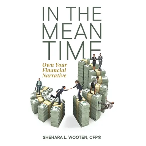 In the Meantime: Own Your Financial Narrative