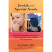 Jewish and Special Needs: Exploring the Possibilities During Every Decade of Life for Creative Families and Congregations