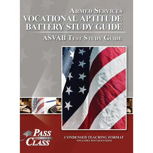 Armed Services Vocational Aptitude Battery Study Guide - ASVAB Test Study Guide