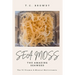 Sea Moss The Amazing Seaweed: The 92 Vitamin and Mineral Multivitamin