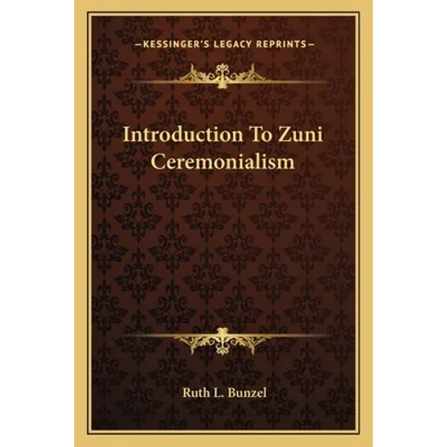 Introduction To Zuni Ceremonialism