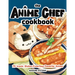 The Anime Chef Cookbook: 75 Iconic Dishes from Your Favorite Anime