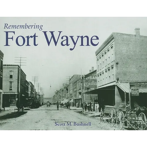 Remembering Fort Wayne