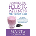 Smoothies for Holistic Wellness and Weight Loss: 50+ Amazing Smoothie Recipes Inspired by the Alkaline, Paleo, Macrobiotic, and Mediterranean Diets