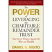 The Power of Leveraging the Charitable Remainder Trust: Your Secret Weapon Against the War on Wealth