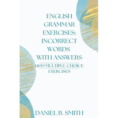 English Grammar Exercises: Incorrect Words With Answers