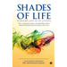 Shades of Life: Sublime Joy is in Living