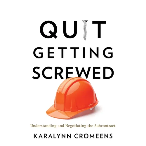 Quit Getting Screwed: Understanding and Negotiating the Subcontract