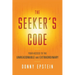 The Seeker's Code: Your Access to the Unreasonable and Extraordinary