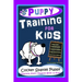 Puppy Training for Kids, Dog Care, Dog Behavior, Dog Grooming, Dog Ownership, Dog Hand Signals, Easy, Fun Training * Fast Results, Cocker Spaniel Pupp