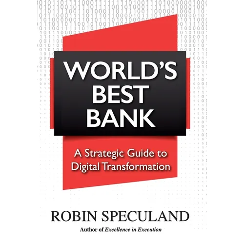 World's Best Bank: A Strategic Guide to Digital Transformation