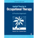 Applied Theories in Occupational Therapy: A Practical Approach