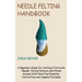 Needle Felting Handbook: A Beginners Guide for Crafting 9 Intricate Needle Felting Patterns and Felted Animals With Wool Plus Essential Instructions a