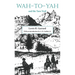 Wah-To-Yah and the Taos Trail: Or Prairie Travel and Scalp Dances, with a Look at Los Rancheros from Muleback and the Rocky Mountain Campfire Volume 5