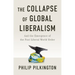 The Collapse of Global Liberalism: And the Emergence of the Post Liberal World Order
