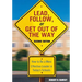 Lead, Follow, or Get Out of the Way: How to Be a More Effective Leader in Today′s Schools