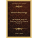 The New Psychology: The Universal Mind, The Conscious Mind, The Creative Process V2