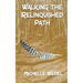 Walking the Relinquished Path