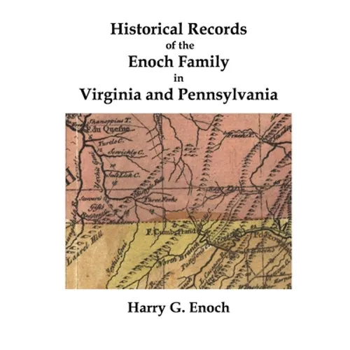 Historical Records of the Enoch Family in Virginia and Pennsylvania