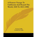 A Pioneer Voyage To California And Round The World, 1849 To 1852 (1908)