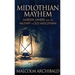Midlothian Mayhem: Murder, Miners and the Military in Old Midlothian