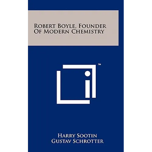 Robert Boyle, Founder of Modern Chemistry